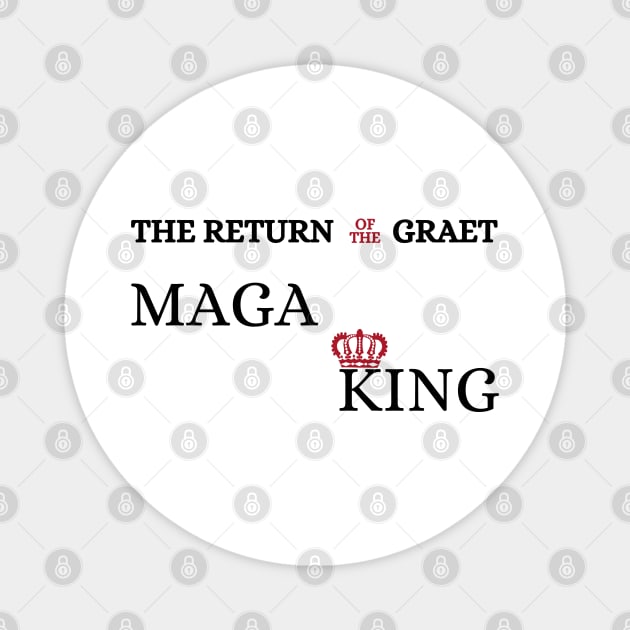 the return of the graet Maga king Magnet by Holly ship